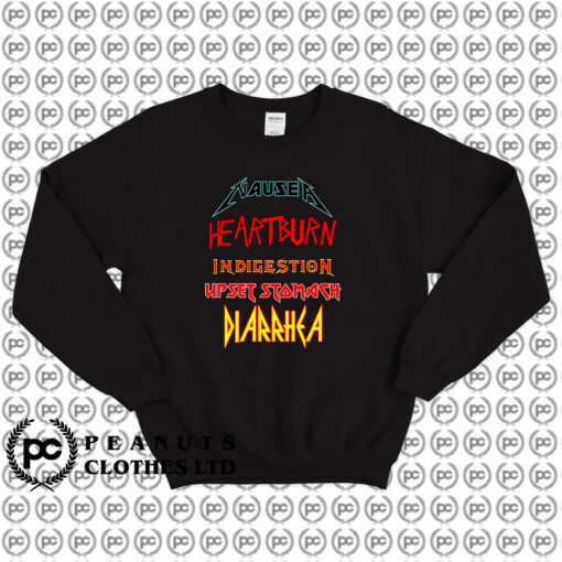 Nausea heartburn indigestion upset stomach diarrhea Sweatshirt