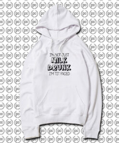 Not Just Milk Drunk Words Hoodie