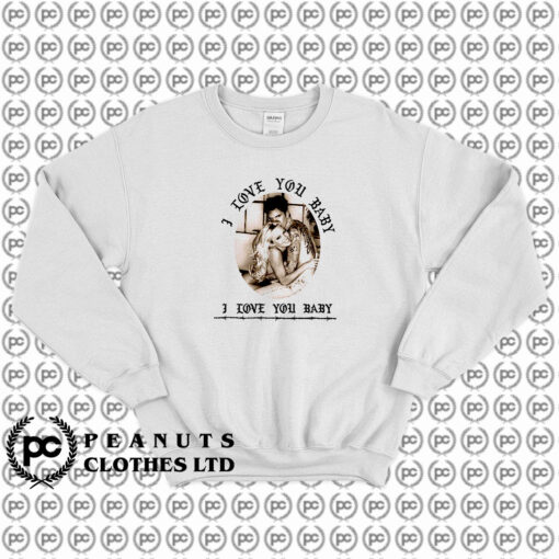 Pam and Tommy I Love You Baby Sweatshirt