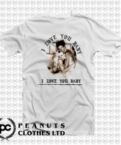 Pam and Tommy I Love You Baby T Shirt