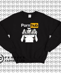 Porn Hub Waifu Material Sweatshirt