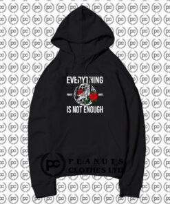 Power Unite Everything Is Not Enough Hoodie