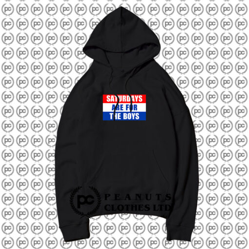 Saturdays Are For The Boys Words Hoodie