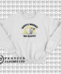 Snoopy Dont Worry be happy Sweatshirt