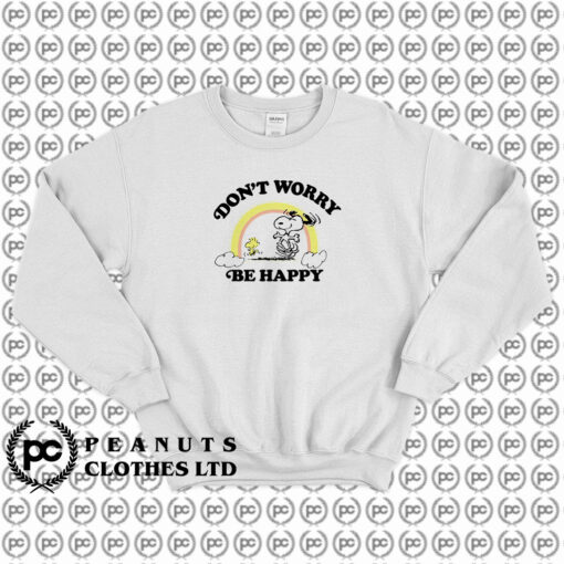 Snoopy Dont Worry be happy Sweatshirt