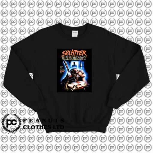 Splatter University Horror Sweatshirt