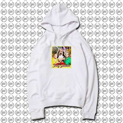 Stay Golden Girls Hoodie