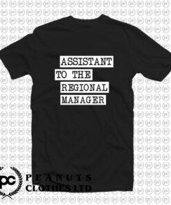 The Office Assistant To The Regional Manager T Shirt