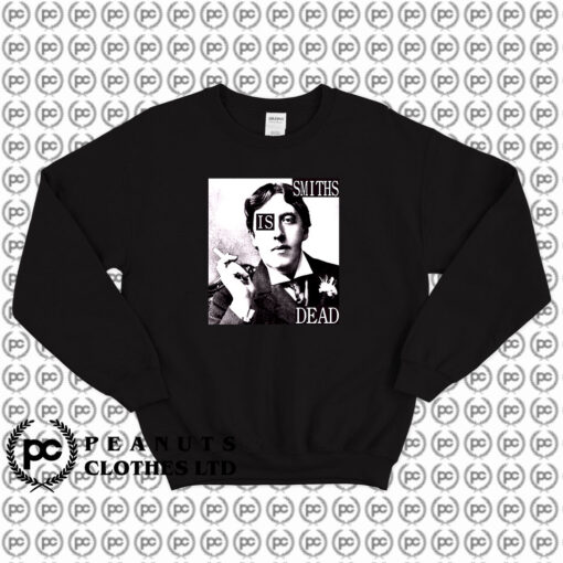 The Smiths Is Dead Oscar Wilde Sweatshirt