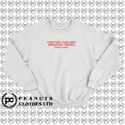 Timothee Chalamet Speaking French Sweatshirt