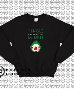 Tingle And Ready To Mingle Sweatshirt