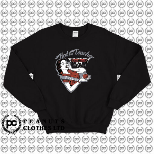 Van Halen Hot For Teacher Sweatshirt