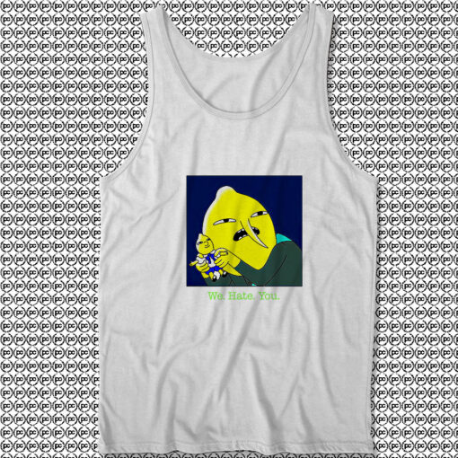 Adventure Time Lemongrab We Hate You Unisex Tank Tops