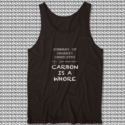 Carbon Is A Whore Funny Geek Unisex Tank Tops