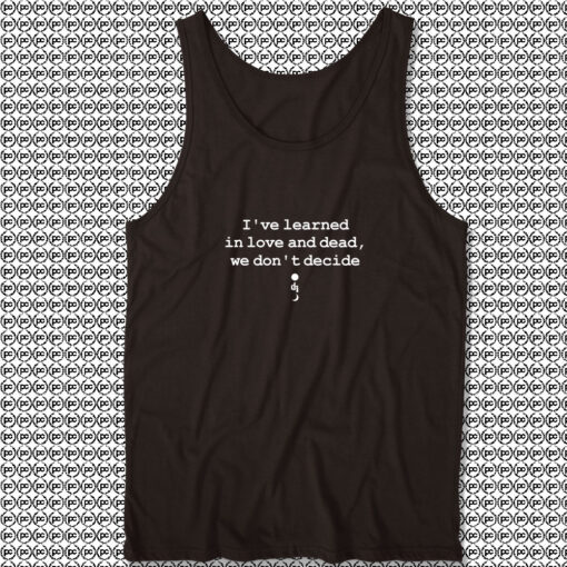 Dermot Kennedy Ive Learned In Love And Dead Unisex Tank Tops