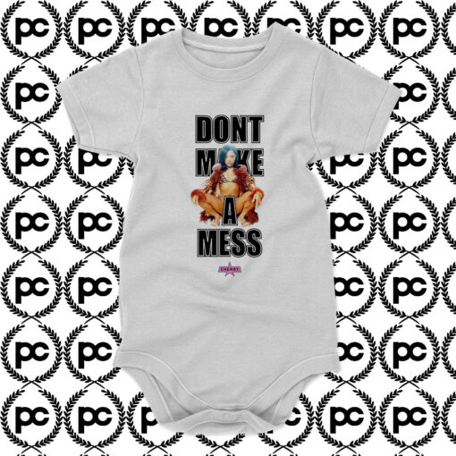 Dont make a mess Baby Onesie