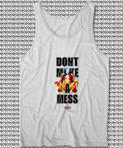 Dont make a mess Unisex Tank Tops