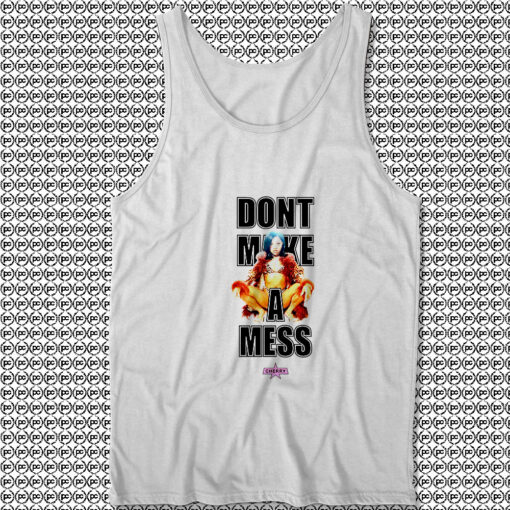 Dont make a mess Unisex Tank Tops