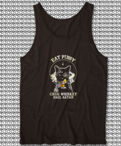 Eat Pussy Chug Whiskey Hail Satan Unisex Tank Tops