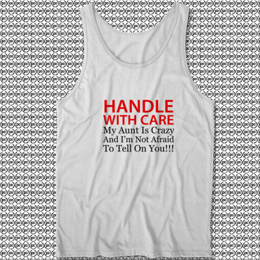 Handle With Care Crazy Aunt Unisex Tank Tops