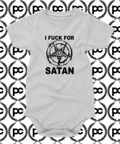 I Fuck For Satan Baby Onesie