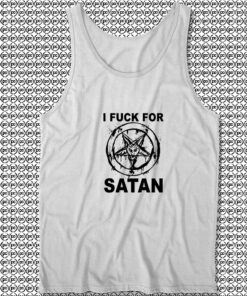 I Fuck For Satan Unisex Tank Tops