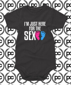 Im Just Here For The Sex Cute Baby Onesie