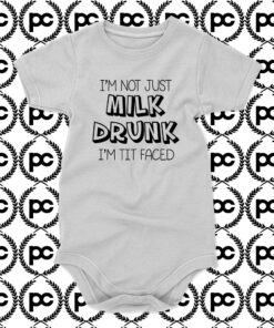 Not Just Milk Drunk Words Baby Onesie