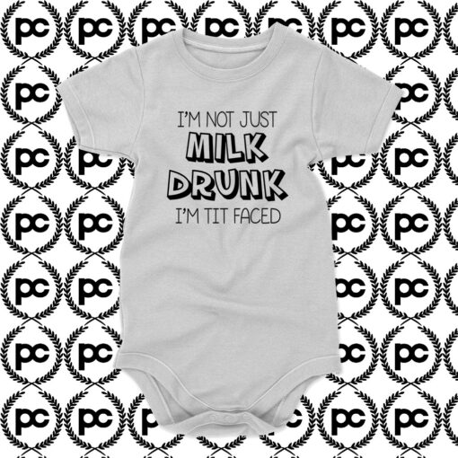 Not Just Milk Drunk Words Baby Onesie