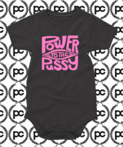 Power To The Pussy Funny Baby Onesie