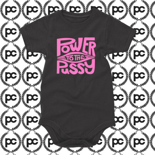 Power To The Pussy Funny Baby Onesie