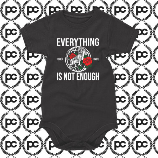 Power Unite Everything Is Not Enough Baby Onesie