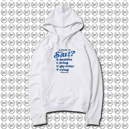 Are You A Slut Hoodie