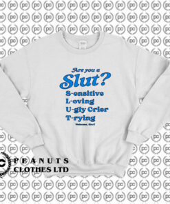 Are You A Slut Sweatshirt