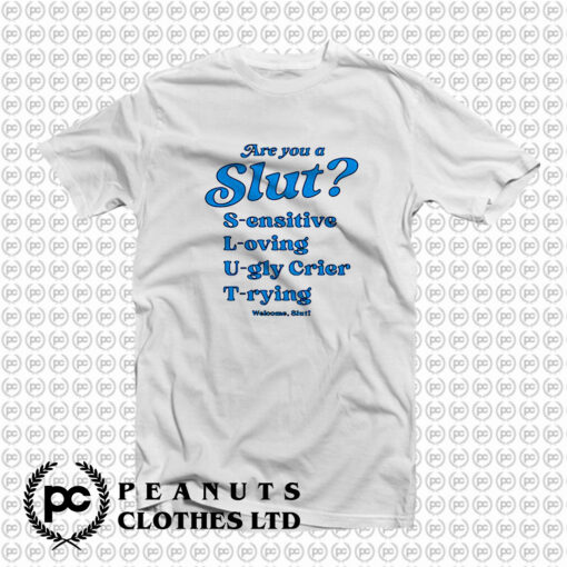 Are You A Slut T Shirt