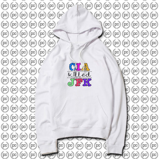 CIA Killed JFK Hoodie