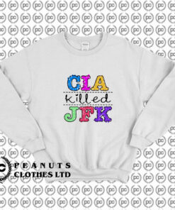 CIA Killed JFK Sweatshirt