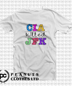 CIA Killed JFK T Shirt