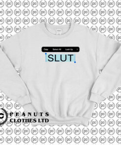 Copy Paste Slut Sweatshirt