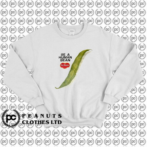 Del Monte Be A Human Bean Vintage Sweatshirt