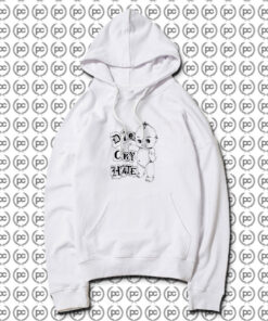 Die Cry Hate Hoodie