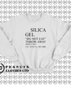 Silica Gel Do Not Eat Sweatshirt