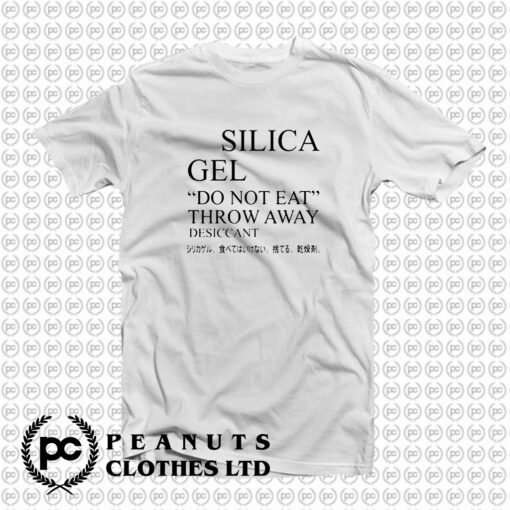 Silica Gel Do Not Eat T Shirt