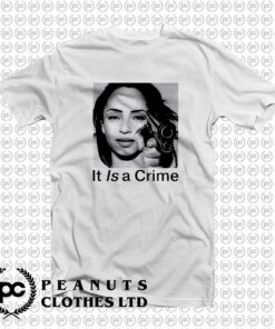 The Best Of Sade It is A Crime T Shirt