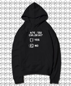 Are You Childish Yes or No White Hoodie