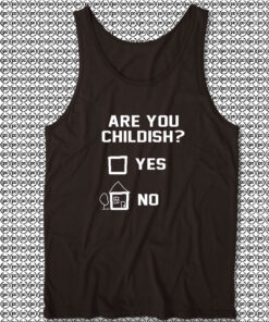 Are You Childish Yes or No White Tank Top