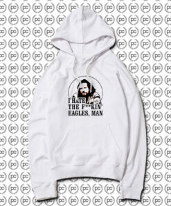 Big Lebowski Hate Eagles Man Hoodie