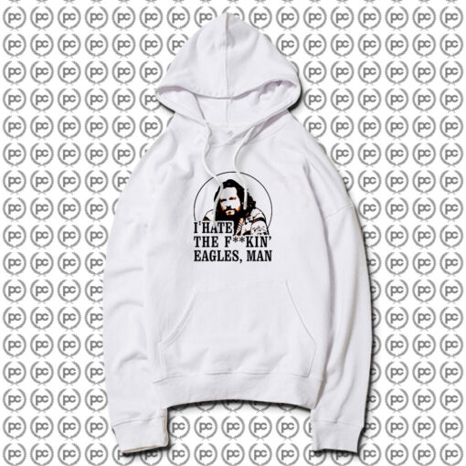 Big Lebowski Hate Eagles Man Hoodie