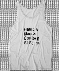 Blood In Blood Out Miklo Paco Cruzito Y El Chuey Tank Top