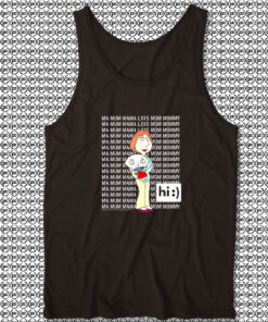 Family Guy Loisstewie Ma Mum Mama Hi Tank Top